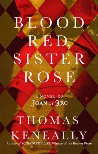 Blood Red, Sister Rose: A Novel of Joan of Arc book cover by Thomas Keneally