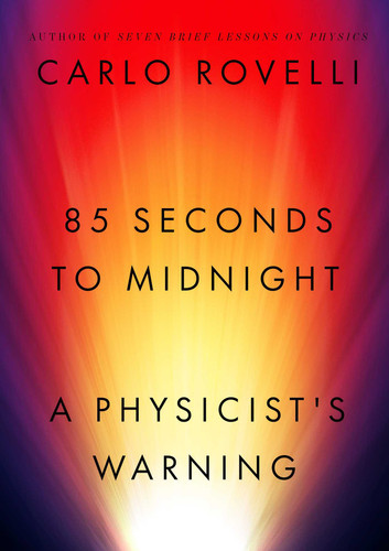 85 Seconds to Midnight: A Physicist's Warning book cover by Carlo Rovelli