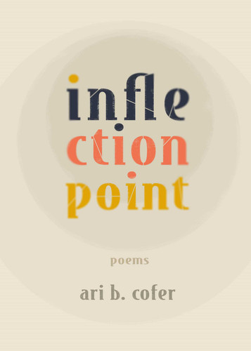 Inflection Point: Poems book cover by Ari B. Cofer