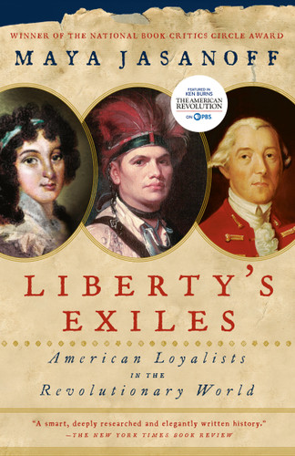 Liberty's Exiles: American Loyalists in the Revolutionary World book cover by Maya Jasanoff