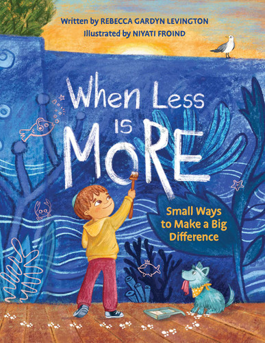 When Less is More: Small Ways to Make a Big Difference book cover by Rebecca  Gardyn Levington