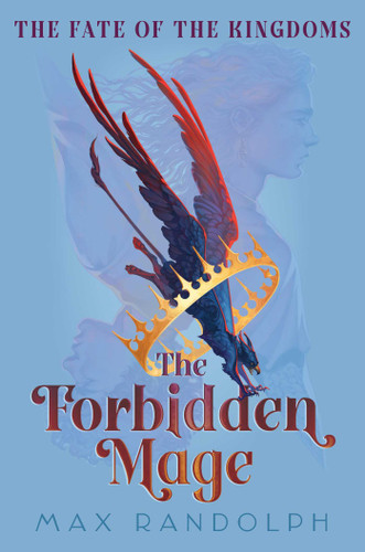The Forbidden Mage (The Fate of the Kingdoms) book cover by Max Randolph