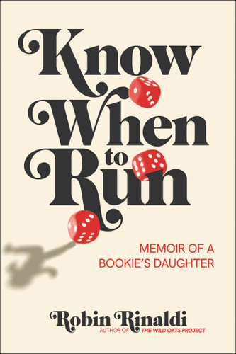 Know When to Run: Memoir of a Bookie’s Daughter book cover by Robin Rinaldi