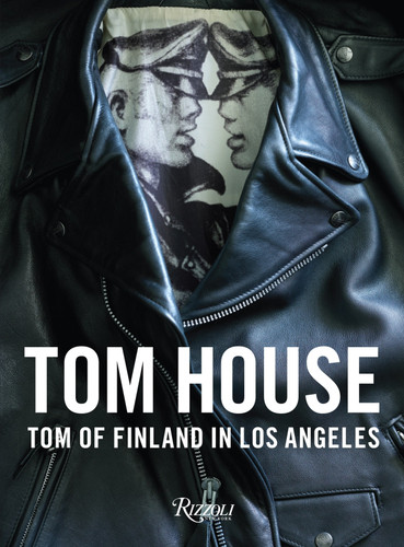 Tom House: Tom of Finland in Los Angeles book cover by 