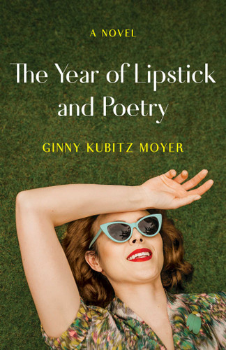 The Year of Lipstick and Poetry: A Novel book cover by Ginny Kubitz Moyer