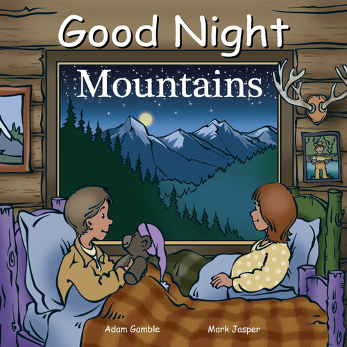 Good Night Mountains (Good Night Our World) book cover by Adam Gamble, Mark Jasper