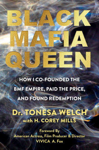 Black Mafia Queen: The Woman Behind the BMF Empire book cover by Dr. Tonesa Welch, H. Corey Mills