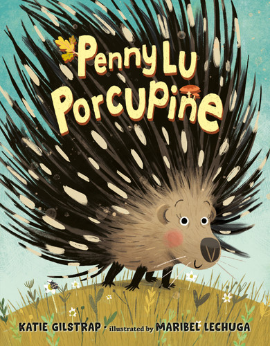 Penny Lu Porcupine book cover by Katie Gilstrap