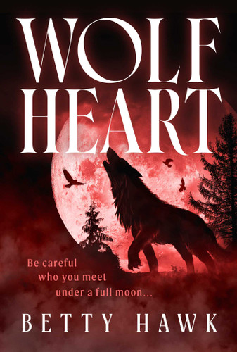 Wolfheart: A Novel book cover by Betty Hawk