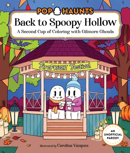 Back to Spoopy Hollow: A Second Cup of Coloring with Gilmore Ghouls (Pop Haunts) book cover by Carolina Vázquez