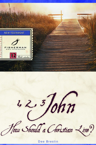 1, 2, 3 John: How Should a Christian Live? (Fisherman Bible Studyguide Series) book cover by Dee Brestin