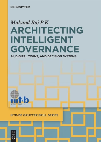 Architecting Intelligent Governance: AI, Digital Twins, and Decision Systems book cover by Mukund Raj P K