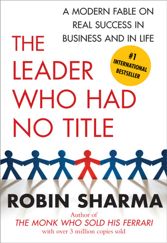 The Leader Who Had No Title: A Modern Fable on Real Success in Business and in Life book cover by Robin Sharma