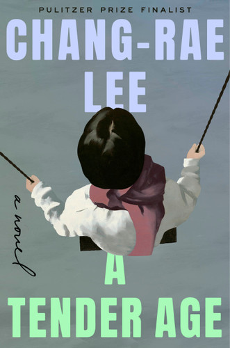 A Tender Age: A Novel book cover by Chang-rae Lee