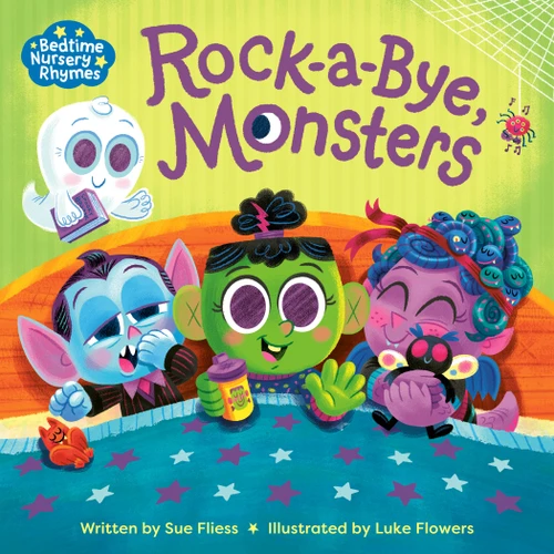 Rock-a-Bye, Monsters (Bedtime Nursery Rhymes) book cover by Sue Fliess