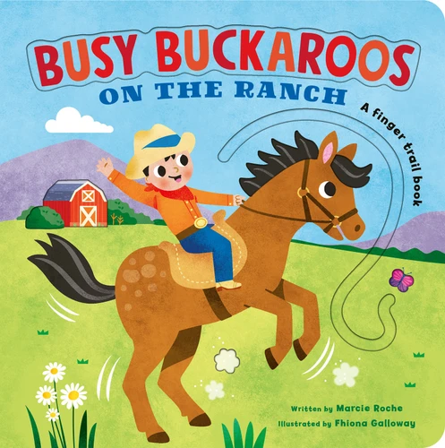 Busy Buckaroos On the Ranch: A Finger Trail Book book cover by Marcie Roche