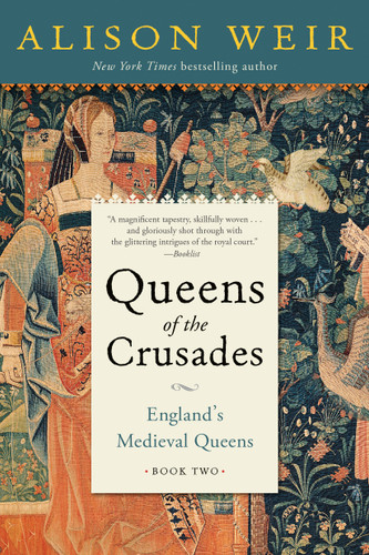 Queens of the Crusades: England's Medieval Queens Book Two (England's Medieval Queens) book cover by Alison Weir
