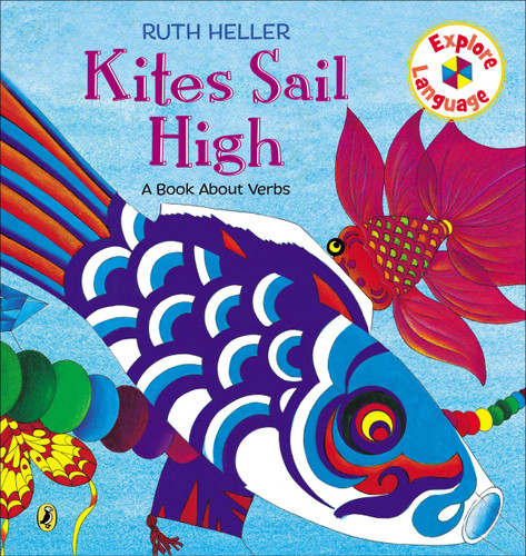 Kites Sail High: A Book About Verbs (Explore!) book cover by Ruth Heller