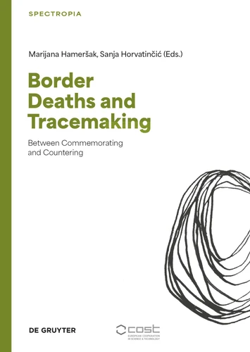 Border Deaths and Tracemaking: Between Commemorating and Countering book cover by 