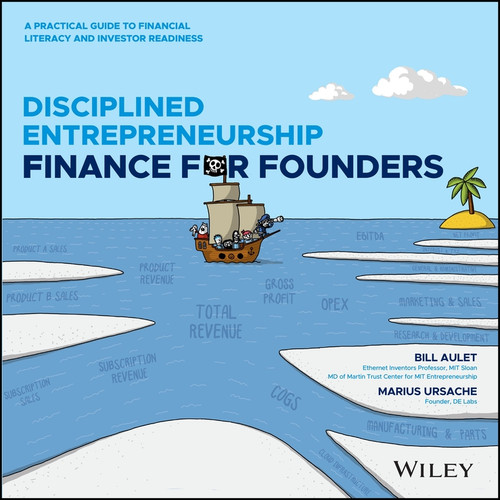 Disciplined Entrepreneurship Finance for Founders: A Practical Guide to Financial Literacy and Investor Readiness book cover by Bill Aulet, Marius Ursache