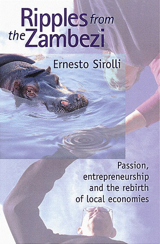 Ripples from the Zambezi: Passion, Entrepreneurship, and the Rebirth of Local Economies book cover by Ernesto Sirolli