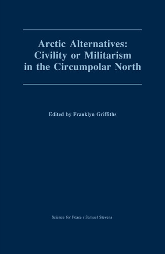 Arctic Alternatives: Civility of Militarism in the Circumpolar North book cover by 