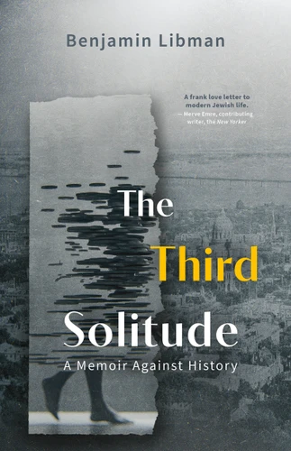 The Third Solitude: A Memoir Against History book cover by Benjamin Libman