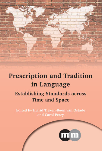 Prescription and Tradition in Language: Establishing Standards across Time and Space (Multilingual Matters #165) book cover by 