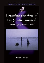 Learning the Arts of Linguistic Survival: Languaging, Tourism, Life (Tourism and Cultural Change #10) book cover by Alison Phipps