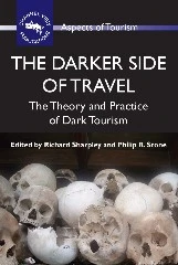 The Darker Side of Travel: The Theory and Practice of Dark Tourism (Aspects of Tourism #41) book cover by 