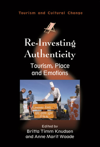 Re-Investing Authenticity: Tourism, Place and Emotions (Tourism and Cultural Change #20) book cover by 