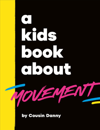 A Kids Book About Movement (A Kids Book) book cover by Danny Batimana