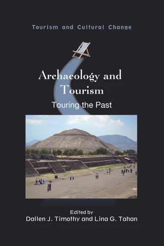 Archaeology and Tourism: Touring the Past (Tourism and Cultural Change #55) book cover by 