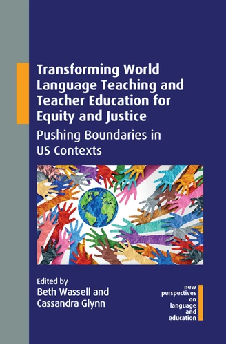 Transforming World Language Teaching and Teacher Education for Equity and Justice: Pushing Boundaries in US Contexts (New Perspectives on Language and Education #103) book cover by 