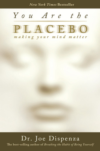 You Are the Placebo: Making Your Mind Matter book cover by Dr Joe Dispenza
