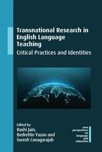 Transnational Research in English Language Teaching: Critical Practices and Identities (New Perspectives on Language and Education #107) book cover by 
