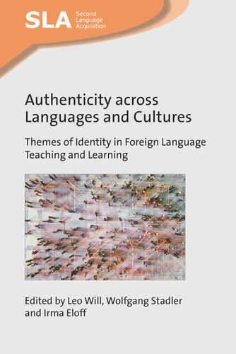 Authenticity across Languages and Cultures: Themes of Identity in Foreign Language Teaching and Learning (Second Language Acquisition #157) book cover by 