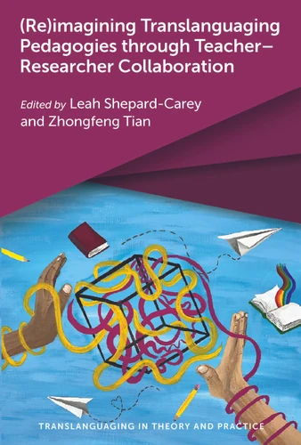 (Re)imagining Translanguaging Pedagogies through Teacher–Researcher Collaboration (Translanguaging in Theory and Practice #5) book cover by 