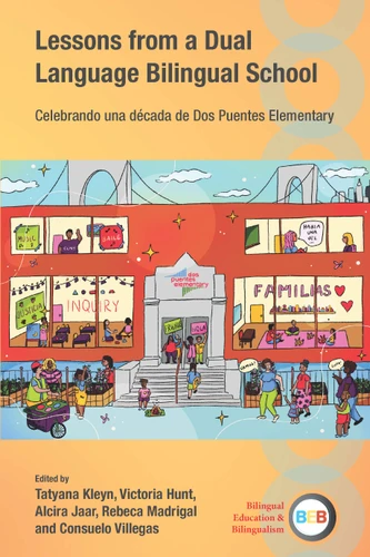 Lessons from a Dual Language Bilingual School: Celebrando una década de Dos Puentes Elementary (Bilingual Education & Bilingualism #144) book cover by 