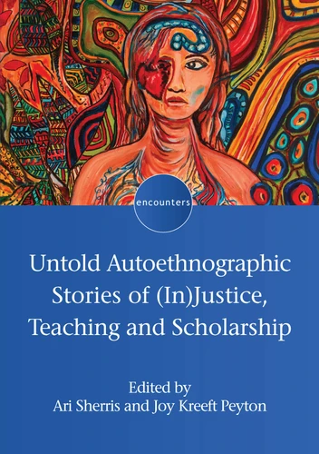 Untold Autoethnographic Stories of (In)Justice, Teaching and Scholarship (Encounters #25) book cover by 