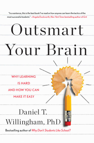 Outsmart Your Brain: Why Learning is Hard and How You Can Make It Easy book cover by Daniel T. Willingham