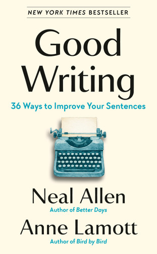 Good Writing: 36 Ways to Improve Your Sentences book cover by Neal Allen, Anne Lamott