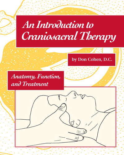 An Introduction to Craniosacral Therapy: Anatomy, Function, and Treatment book cover by Don Cohen