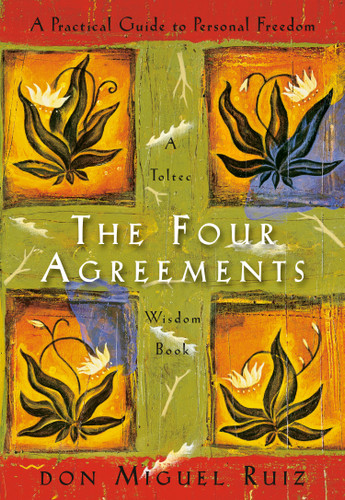 The Four Agreements: A Practical Guide to Personal Freedom (A Toltec Wisdom Book) book cover by Don Miguel Ruiz