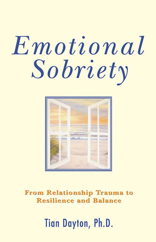 Emotional Sobriety: From Relationship Trauma to Resilience and Balance book cover by Tian Dayton
