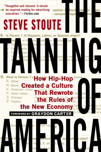 The Tanning of America: How Hip-Hop Created a Culture That Rewrote the Rules of the New Economy book cover by Steve Stoute