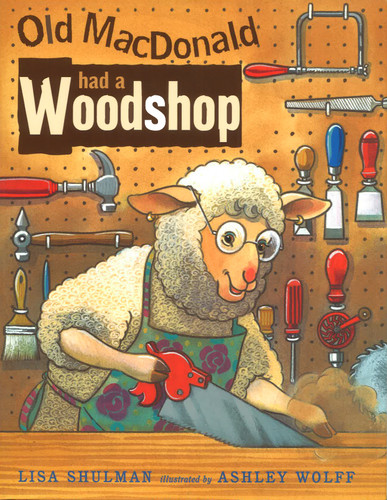 Old MacDonald Had a Woodshop book cover by Lisa Shulman