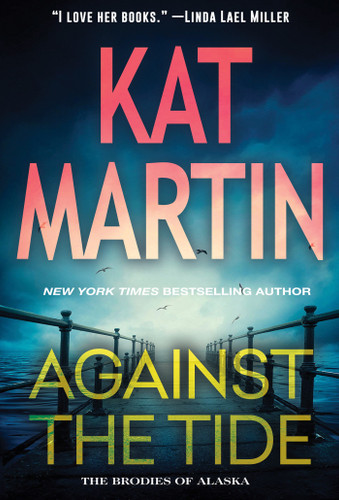 Against the Tide (The Brodies Of Alaska) book cover by Kat Martin