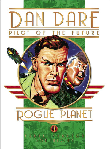 Classic Dan Dare: The Rogue Planet book cover by Frank Hampson, Don Harley
