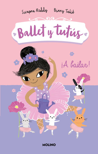¡A bailar!/ Ballet Bunnies #2: Let's Dance (Ballet y tutús) book cover by Swapna Reddy, Binny Talib